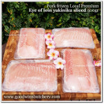 Pork EYE OF LOIN sirloin karbonat SKIN OFF frozen LOCAL PREMIUM SLICED yakiniku teriyaki shabu2 +/- 1kg packaging 2x500gr (price/kg)